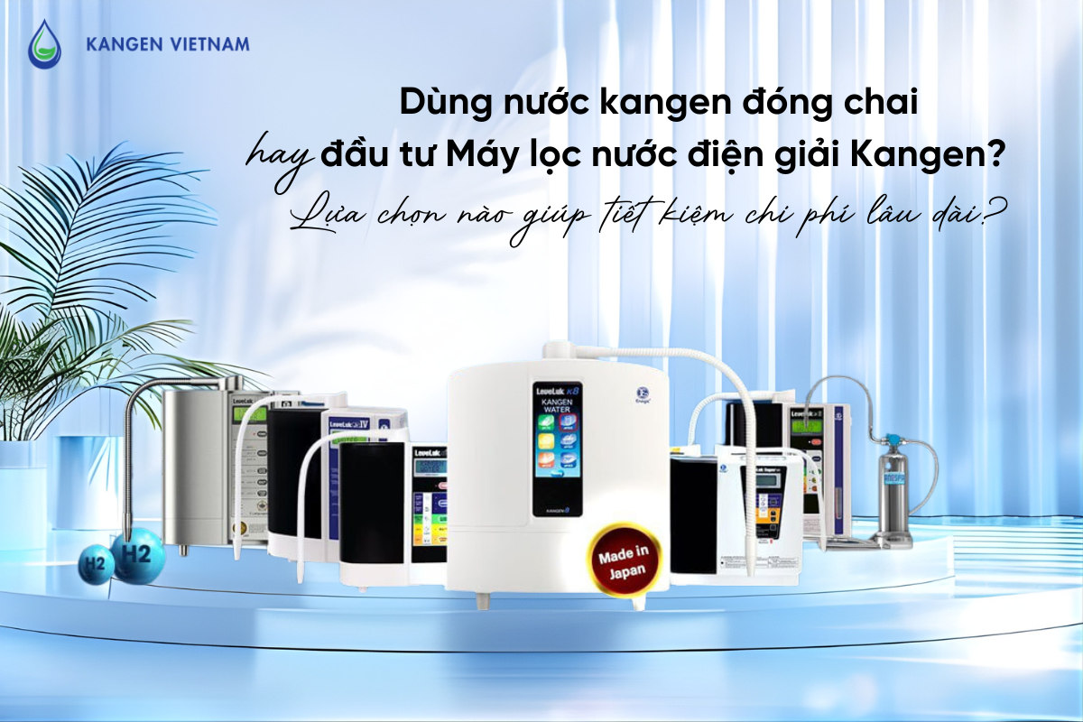 dung-nuoc-kangen-dong-chai-hay-dau-tu-may-loc-nuoc-dien-giai-kangen
